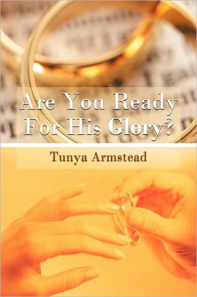 Cover for Tunya Armstead · Are You Ready for His Glory? (Paperback Book) (2011)