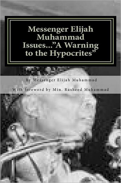 Cover for Messenger Elijah Muhammad · Messenger Elijah Muhammad Issues...a Warning to the Hypocrites (Paperback Book) (2012)