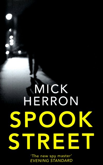 Cover for Mick Herron · Spook Street: Slough House Thriller 4 - Slough House Thriller (Paperback Book) (2017)