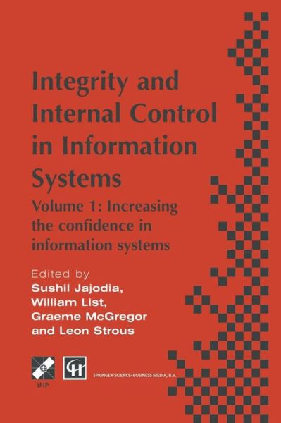 Cover for Sushil Jajodia · Integrity and Internal Control in Information Systems: Volume 1: Increasing the confidence in information systems - IFIP Advances in Information and Communication Technology (Paperback Bog) [Softcover reprint of the original 1st ed. 1997 edition] (2013)