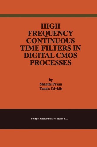 High Frequency Continuous Time Filters in Digital CMOS Processes - Shanthi Pavan - Books - Springer-Verlag New York Inc. - 9781475784299 - April 15, 2013