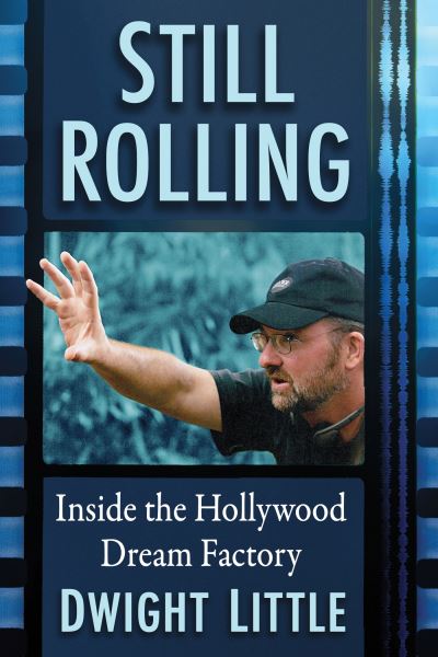 Cover for Dwight Little · Still Rolling: Inside the Hollywood Dream Factory (Paperback Book) (2023)