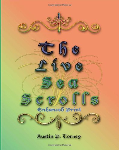 Cover for Austin P Torney · The Live Sea Scrolls Enhanced Print (Paperback Book) (2012)