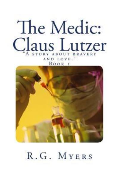 Cover for R G Myers · The Medic: Claus Lutzer (Paperback Book) (2012)