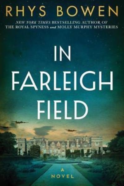Cover for Rhys Bowen · In Farleigh Field: A Novel of World War II (Innbunden bok) (2017)