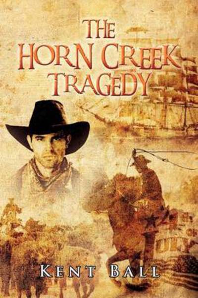 Cover for Kent Ball · The Horn Creek Tragedy (Paperback Book) (2012)