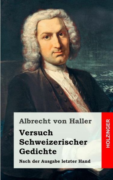 Cover for Albrecht Von Haller · Versuch Schweizerischer Gedichte (Paperback Book) (2013)