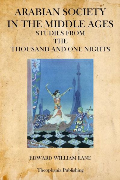 Cover for Edward William Lane · Arabian Society in the Middle Ages: Studies from the Thousand and One Nights (Taschenbuch) (2013)