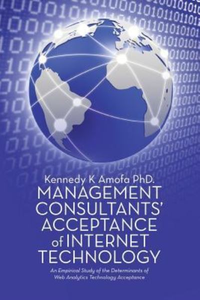 Cover for Kennedy K Amofa · Management Consultants' Acceptance of Internet Technology (Paperback Book) (2016)