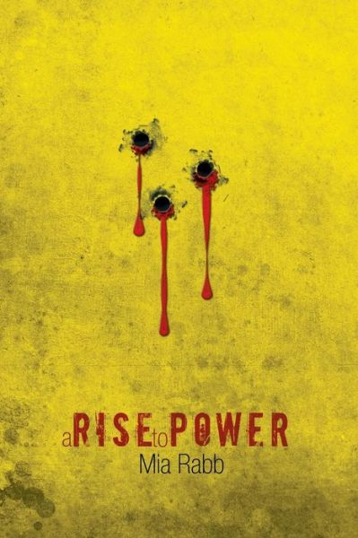 Cover for Mia Rabb · A Rise to Power (Paperback Book) (2013)