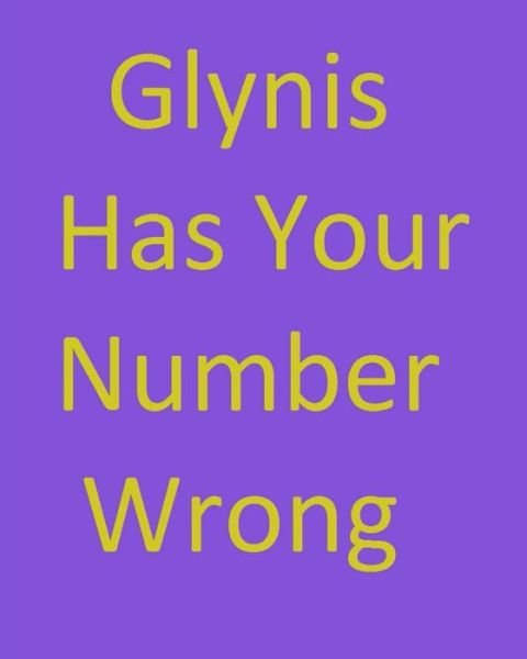 Cover for Anon Ymous · Glynis Has Your Number Wrong (Pocketbok) (2013)