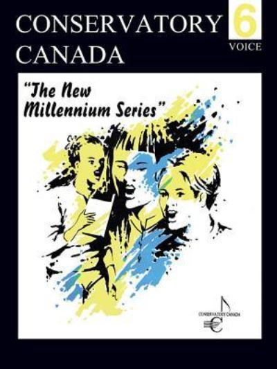 Cover for Hal Leonard Corporation · New Millennium Voice Grade 6 Conservatory Canada (Paperback Book) (2014)