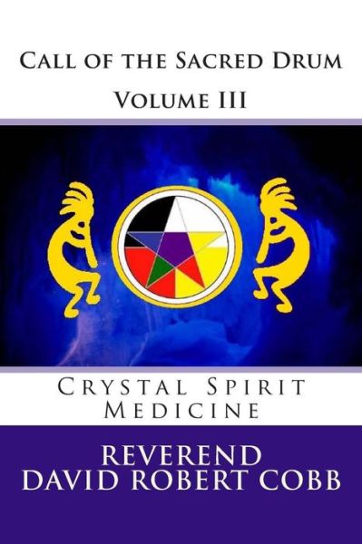 Cover for Rev David Robert Cobb · Call of the Sacred Drum: Crystal Spirit Medicine (Paperback Book) (2014)