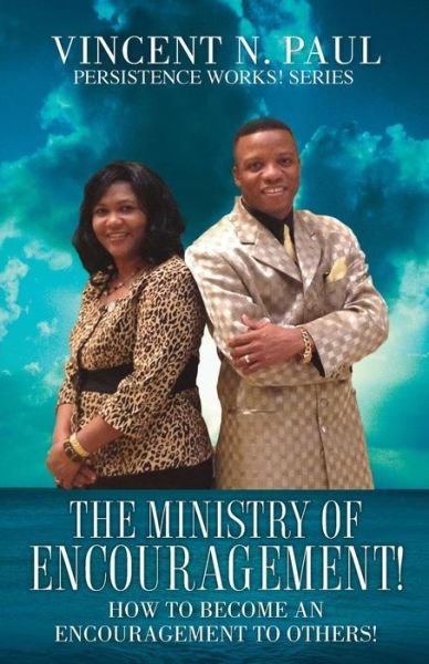 Cover for Vincent N. Paul · The Ministry of Encouragement! (Pocketbok) (2014)