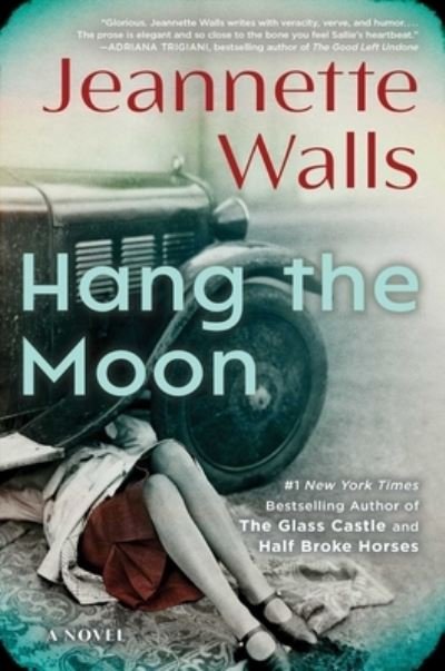 Cover for Jeannette Walls · Hang the Moon: A Novel (Hardcover Book) (2023)
