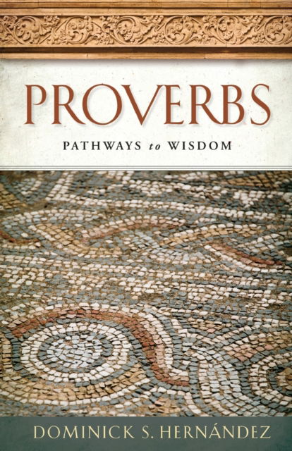 Proverbs - Dominick S. Hernandez - Books - Abingdon Press - 9781501894299 - July 21, 2020