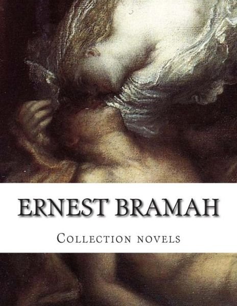Cover for Ernest Bramah · Ernest Bramah, Collection Novels (Taschenbuch) (2014)