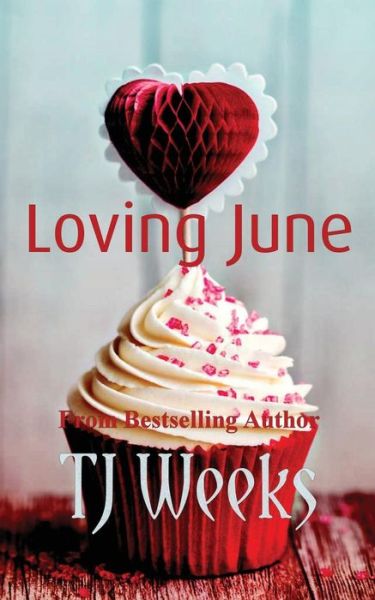 Cover for Tj Weeks · Loving June (Paperback Book) (2015)