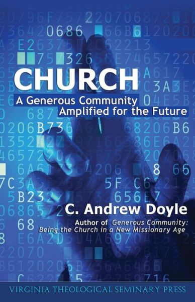 Cover for C Andrew Doyle · Church: a Generous Community Amplified for the Future (Paperback Book) (2015)