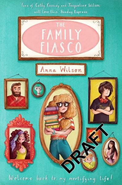 Cover for Anna Wilson · The Family Fiasco - The Mortifying Life of Skye Green (Pocketbok) [Main Market Ed. edition] (2017)