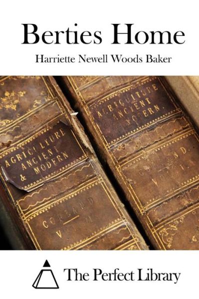 Harriette Newell Woods Baker · Berties Home (Paperback Book) (2015)