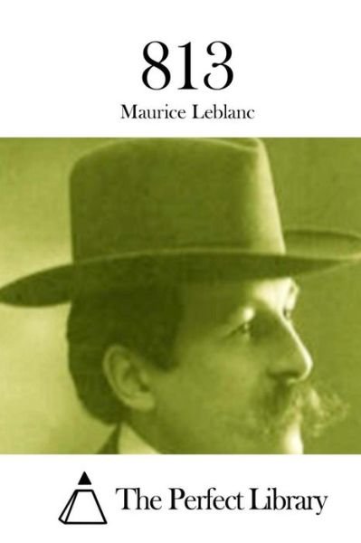 813 - Maurice Leblanc - Bøger - Createspace - 9781515019299 - 10. juli 2015