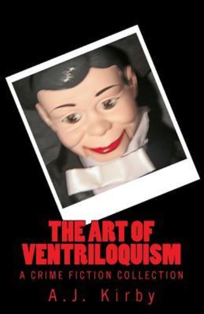 Cover for A J Kirby · The Art of Ventriloquism (Paperback Book) (2015)