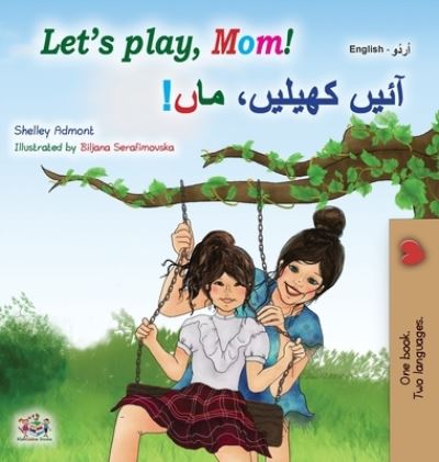 Cover for Shelley Admont · Let's play, Mom! (English Urdu Bilingual Children's Book) (Hardcover Book) (2020)