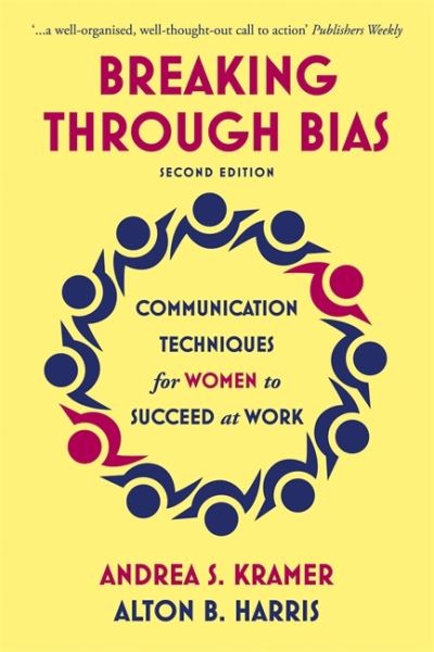 Cover for Andrea S. Kramer · Breaking Through Bias: Communication Techniques for Women to Succeed at Work (Paperback Book) (2020)