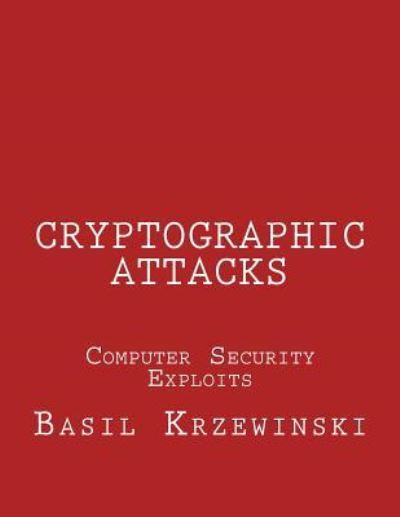 Cover for Basil Krzewinski · Cryptographic Attacks (Paperback Book) (2016)