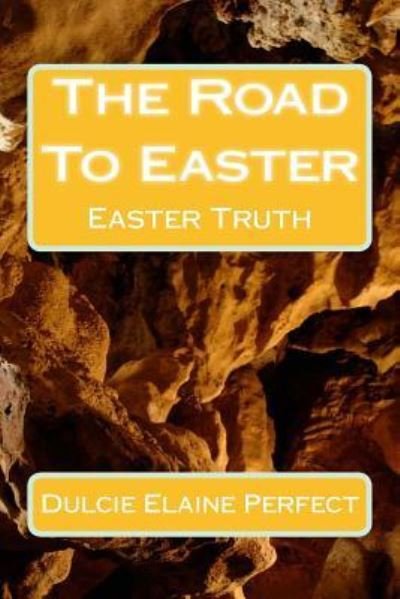 Cover for Dulcie Elaine Perfect · The Road To Easter (Paperback Bog) (2016)