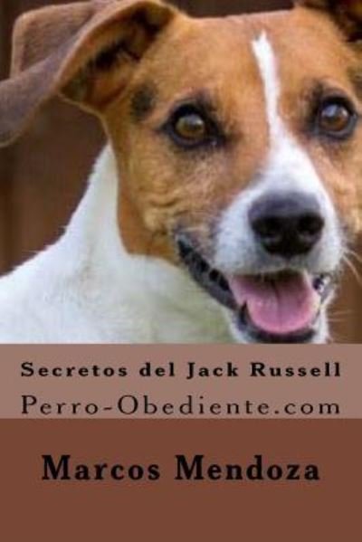 Cover for Marcos Mendoza · Secretos del Jack Russell (Paperback Book) (2016)