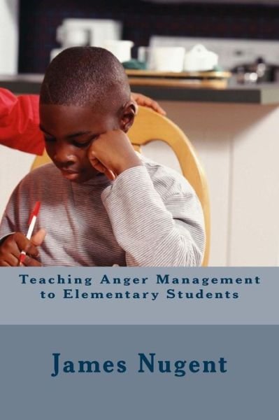Cover for James Nugent · Teaching Anger Management to Elementary Students (Paperback Book) (2016)