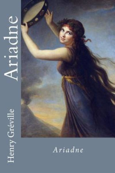 Ariadne - Henry Greville - Böcker - Createspace Independent Publishing Platf - 9781535554299 - 28 juli 2016