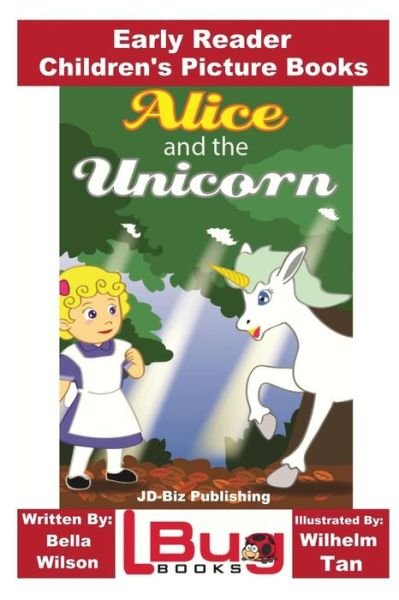 Alice and the Unicorn - Early Reader - Children's Picture Books - John Davidson - Bøker - Createspace Independent Publishing Platf - 9781537352299 - 29. august 2016