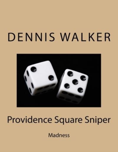 Cover for Dennis Michael Walker · Providence Square Sniper (Paperback Book) (2016)