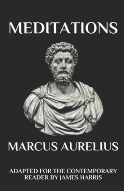 Cover for Marcus Aurelius · Marcus Aurelius - Meditations: Adapted for the Contemporary Reader (Paperback Book) (2016)