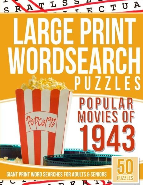 Large Print Wordsearches Puzzles Popular Movies of 1943 - Word Search Books - Bøger - Createspace Independent Publishing Platf - 9781540798299 - 3. december 2016