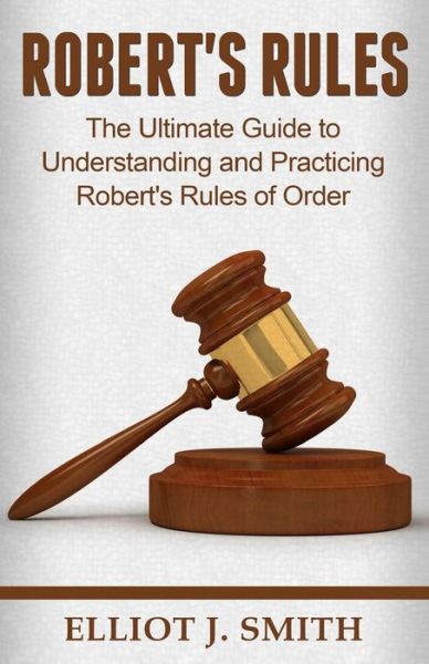 Cover for Elliot J Smith · Robert's Rules (Paperback Book) (2017)