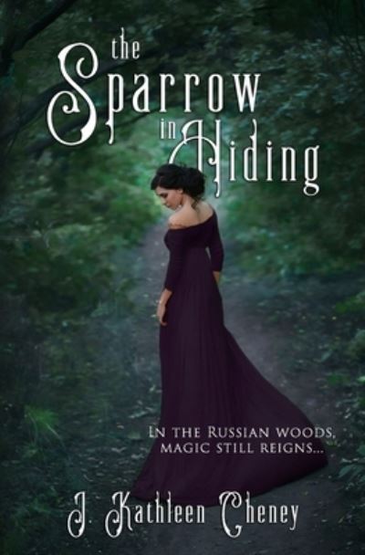 Cover for J Kathleen Cheney · The Sparrow in Hiding (Paperback Book) (2017)