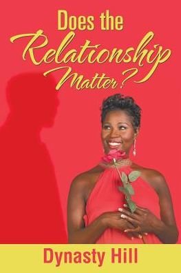 Cover for Dynasty Hill · Does the Relationship Matter? (Pocketbok) (2017)