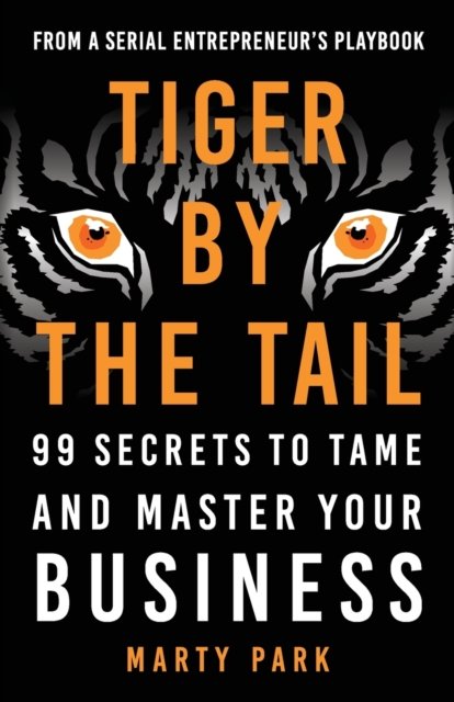 Cover for Marty Park · Tiger by the Tail (Paperback Book) (2019)