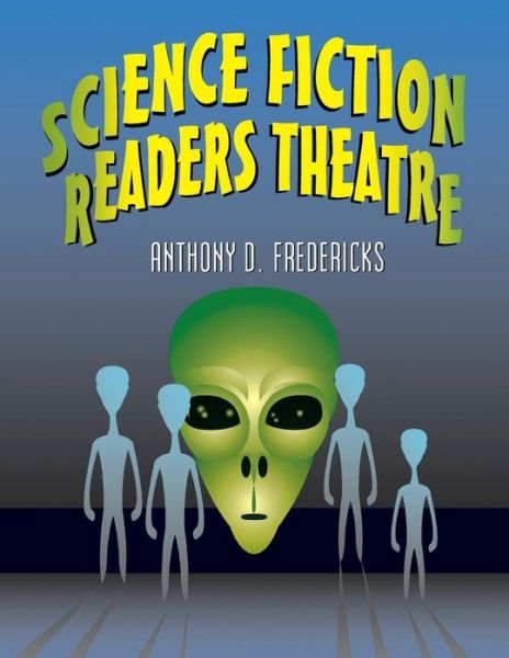 Cover for Anthony D. Fredericks · Science Fiction Readers Theatre - Readers Theatre (Paperback Bog) (2002)