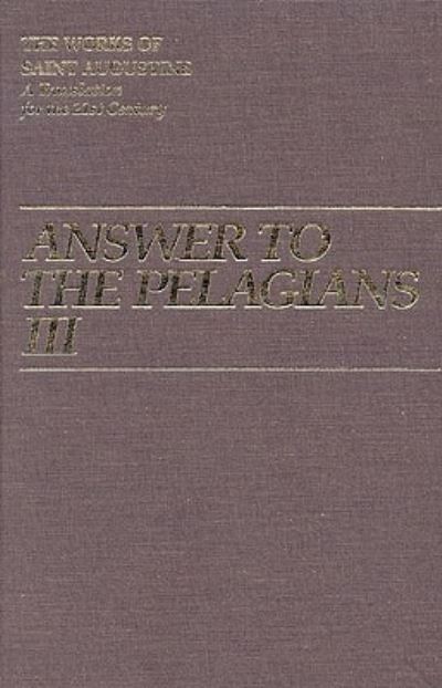 Cover for Augustine of Hippo city of god · Answer to the Pelagians III (Works of Saint Augustine) (Hardcover Book) (1999)