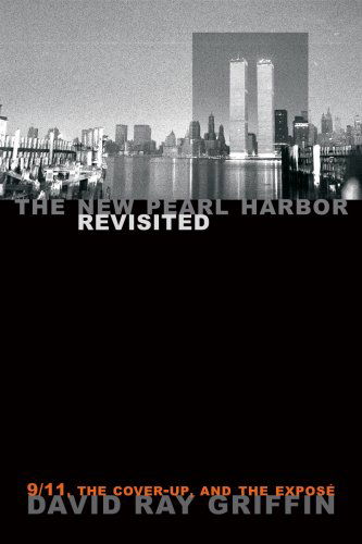 Cover for David Ray Griffin · The New Pearl Harbor Revisited: 9/11, the Cover-up, and the Exposé (Paperback Book) [First Edition (Us) First Printing edition] (2012)