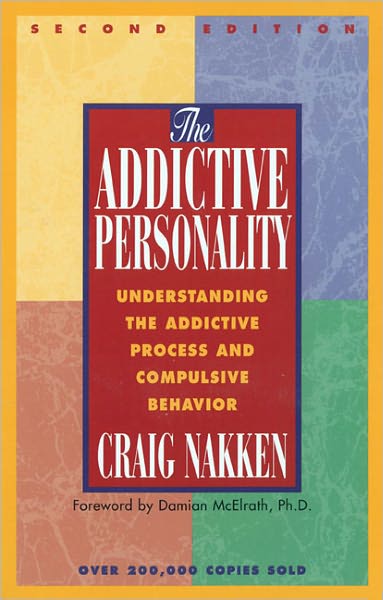 The Addictive Personality - Craig Nakken - Books - Hazelden Information & Educational Servi - 9781568381299 - September 18, 1996