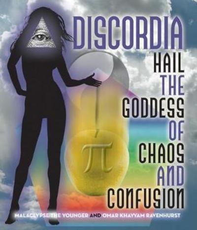Cover for Malaclypse the Younger · Discordia: Hail the Goddess of Chaos and Confusion (Paperback Book) [Second edition] (2006)