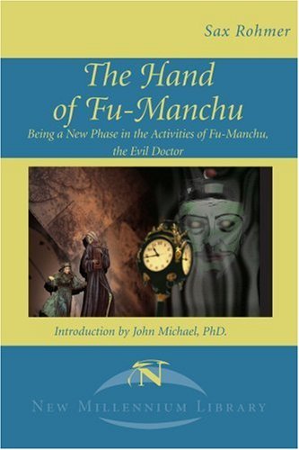 Cover for Sax Rohmer · The Hand of Fu-manchu: Being a New Phase in the Activities of Fu-manchu, the Evil Doctor (New Millennium Library) (Paperback Book) (2001)