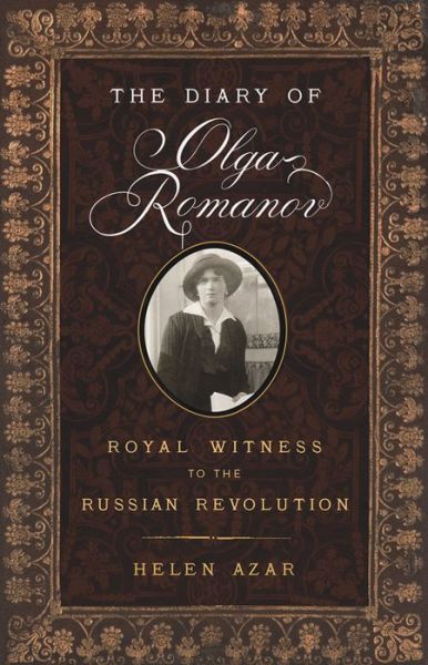 Cover for Helen Azar · The Diary of Olga Romanov: Royal Witness to the Russian Revolution (Paperback Book) (2015)