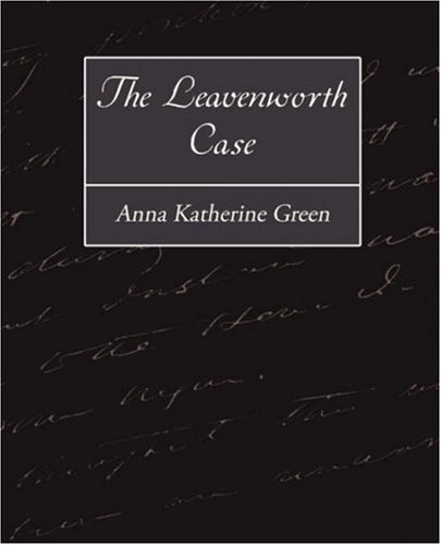 Cover for Anna Katherine Green · The Leavenworth Case (Paperback Book) (2007)